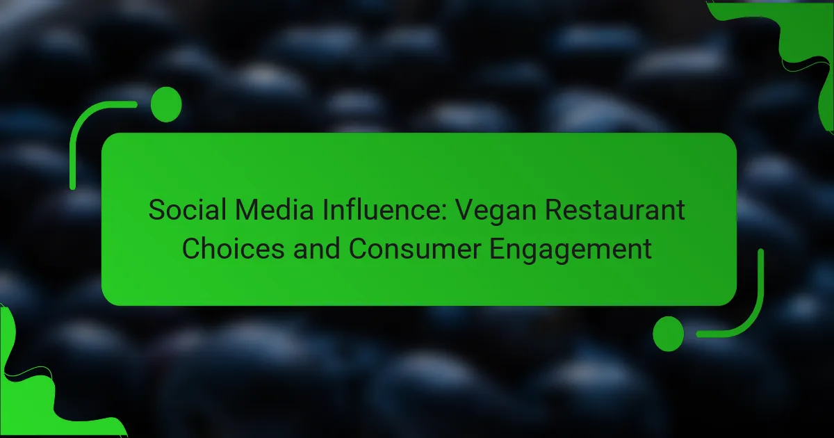 Social Media Influence: Vegan Restaurant Choices and Consumer Engagement