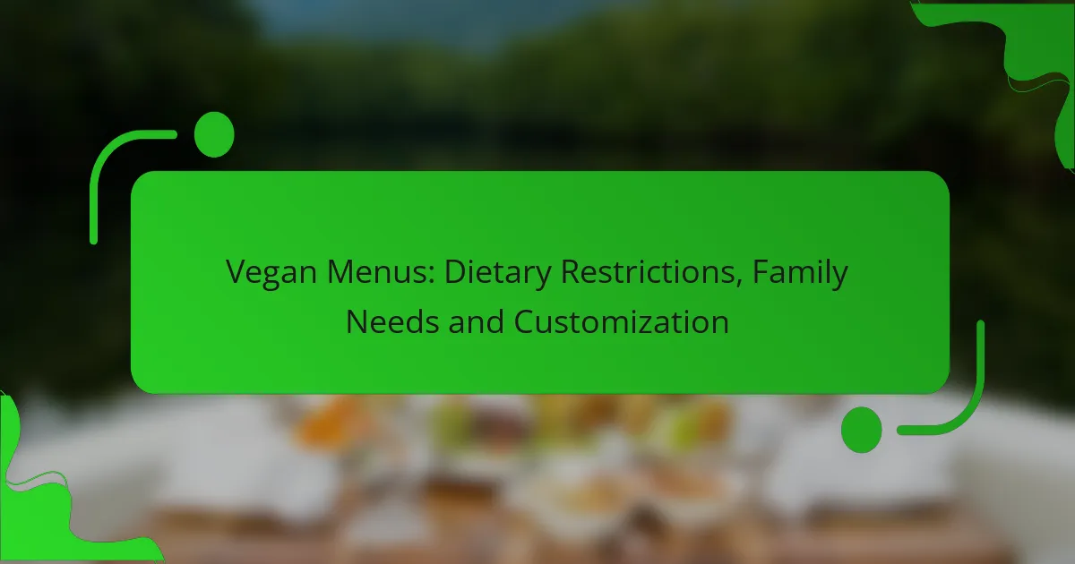 Vegan Menus: Dietary Restrictions, Family Needs and Customization
