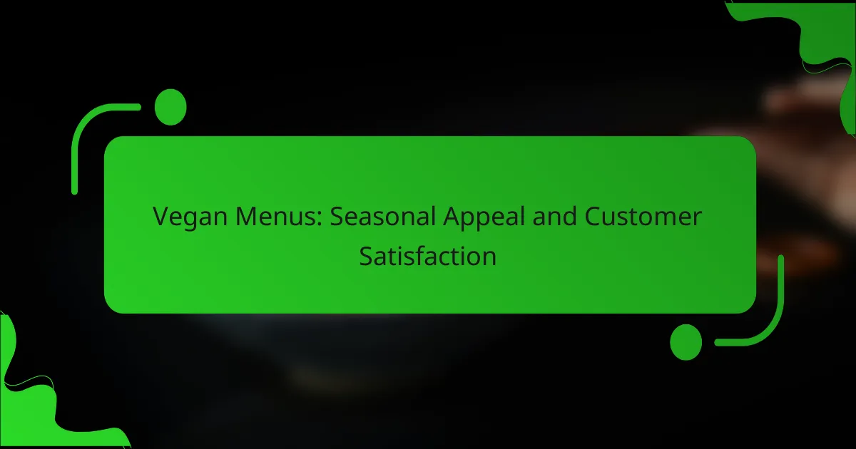 Vegan Menus: Seasonal Appeal and Customer Satisfaction