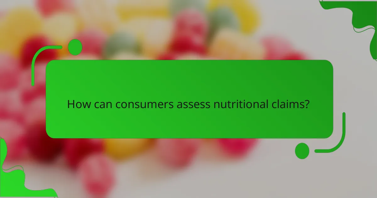 How can consumers assess nutritional claims?