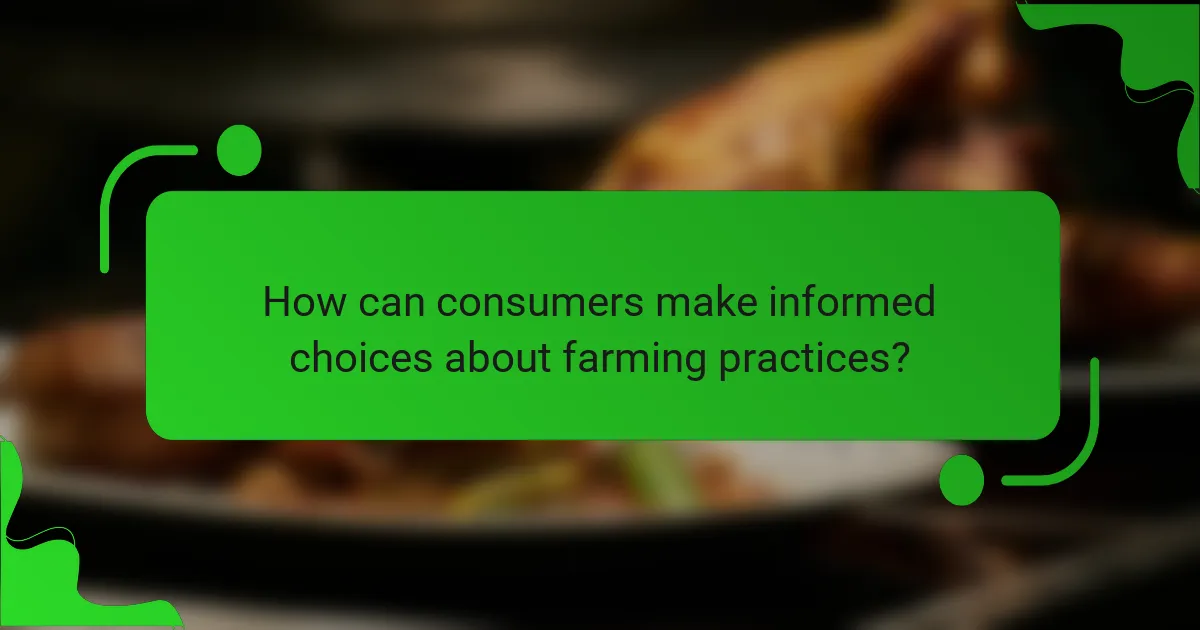 How can consumers make informed choices about farming practices?