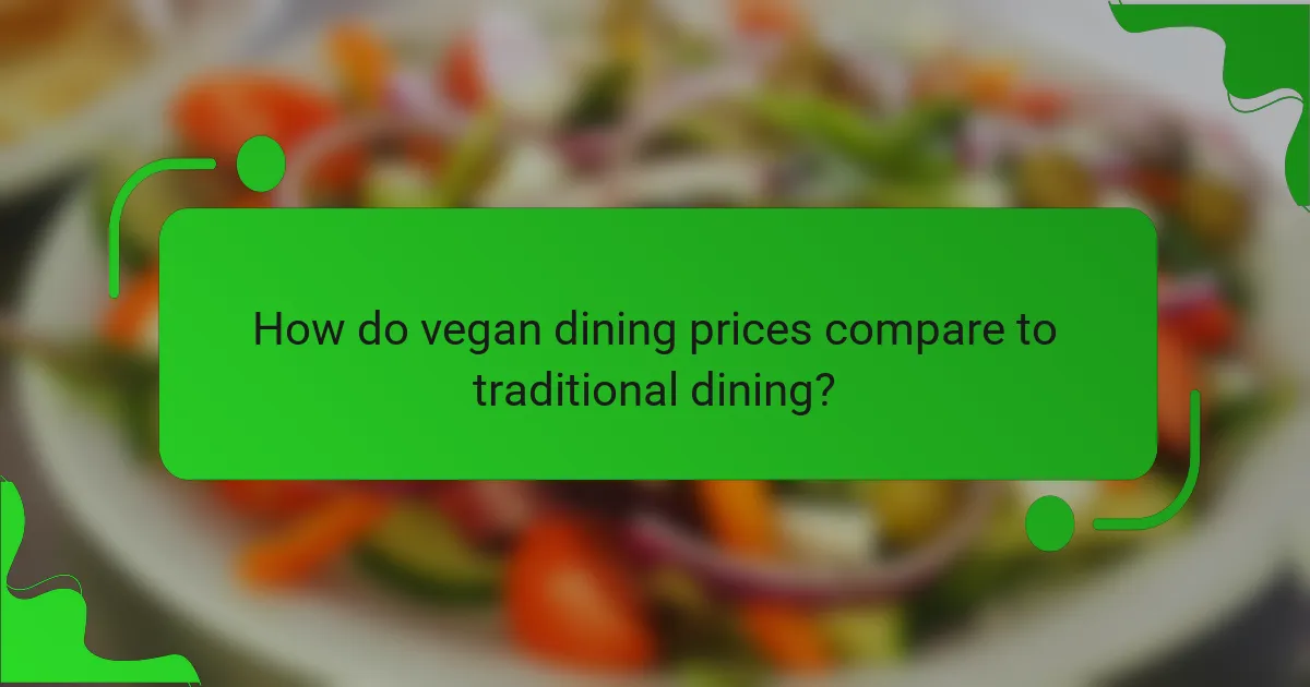 How do vegan dining prices compare to traditional dining?