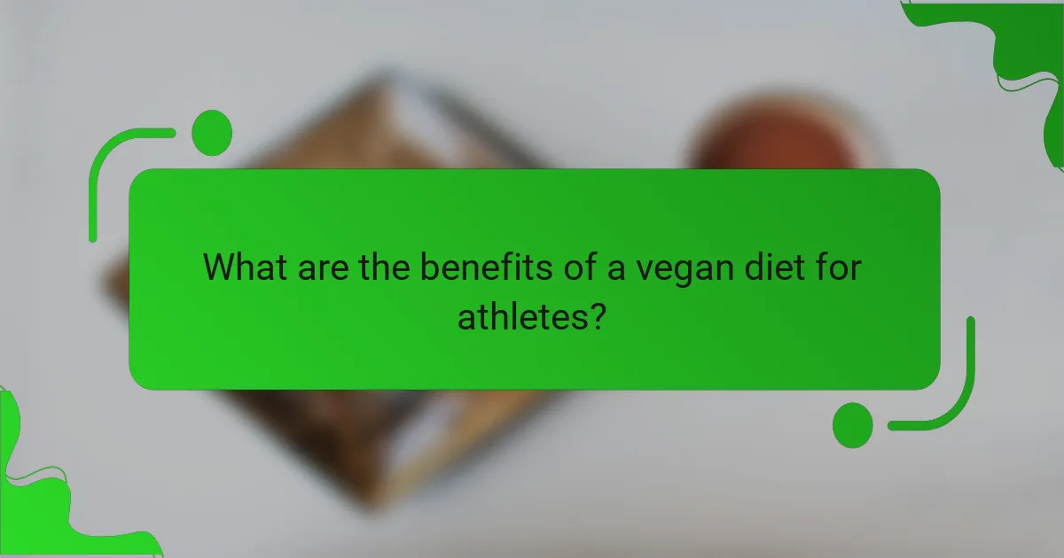 What are the benefits of a vegan diet for athletes?