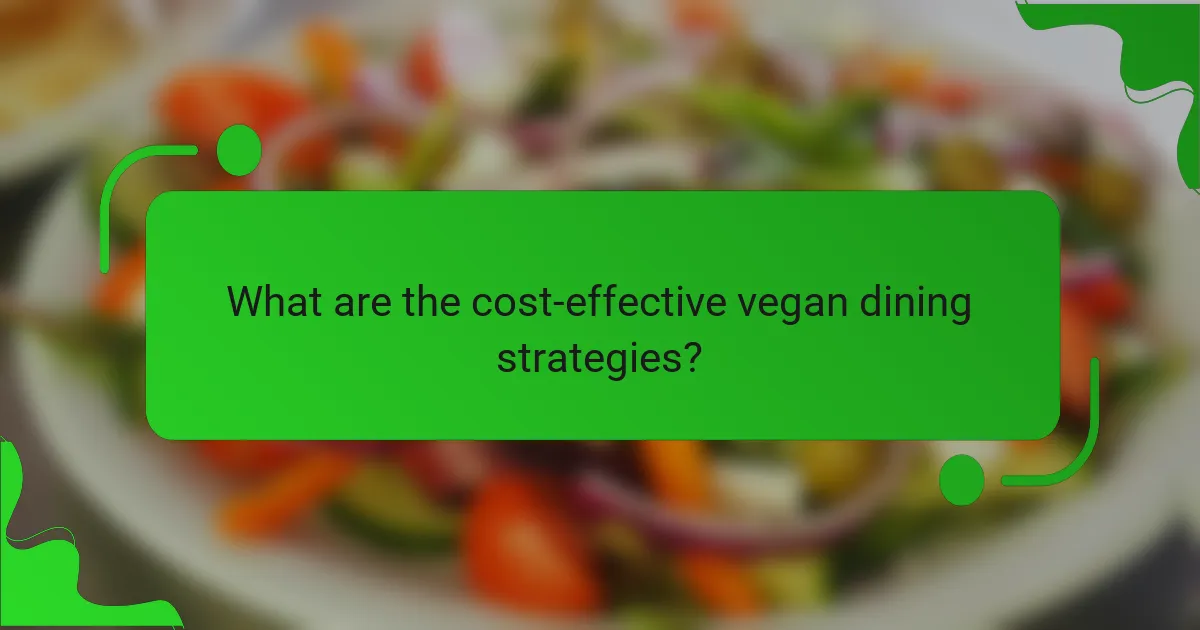What are the cost-effective vegan dining strategies?