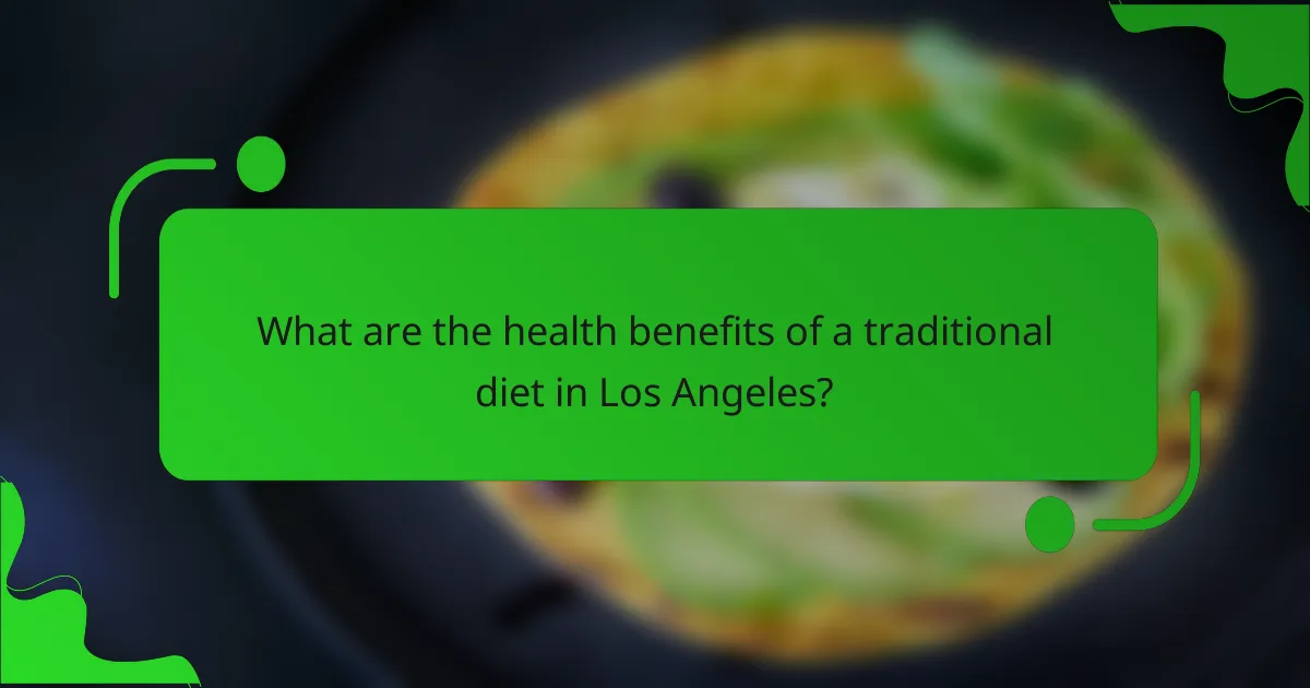 What are the health benefits of a traditional diet in Los Angeles?