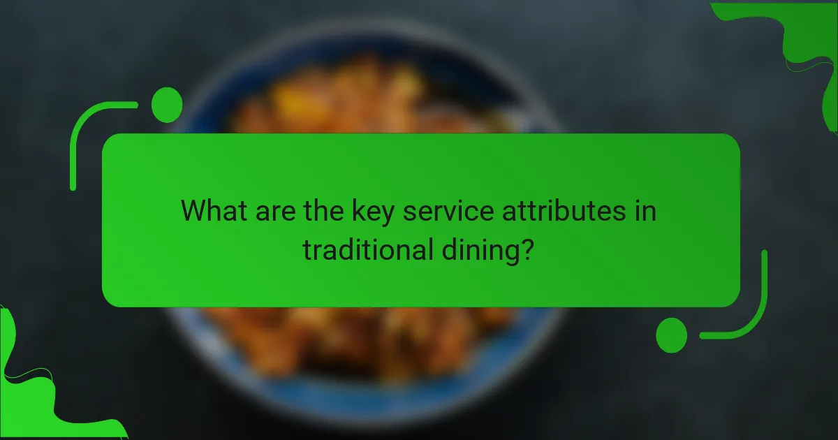 What are the key service attributes in traditional dining?