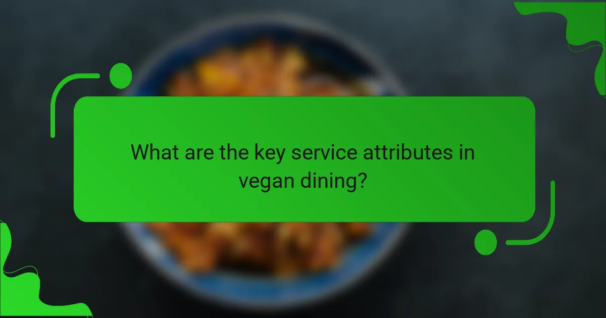 What are the key service attributes in vegan dining?