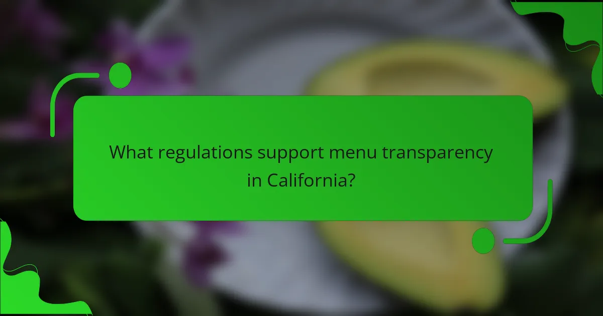What regulations support menu transparency in California?